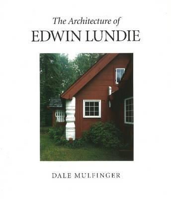 Architecture of Edwin Lundie By Dale Mulfinger 9780873513142