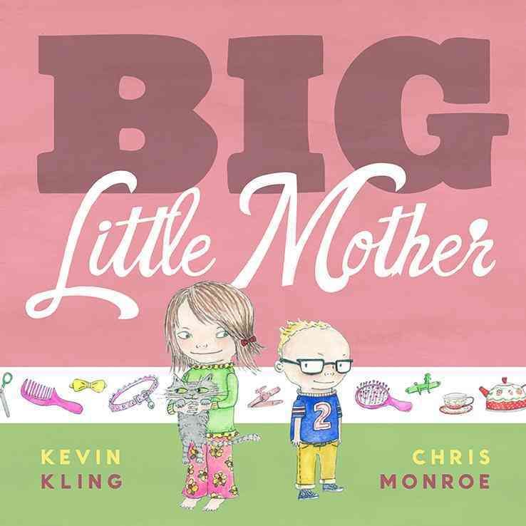 Big Little Mother By Kevin Kling (author), Chris Monroe (artist)