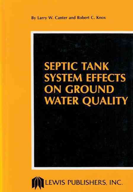 Septic Tank System Effects on Ground Water Quality By Canter,