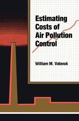 Estimating Costs of Air Pollution Control By William M. Vatavuk