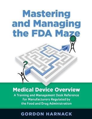 Mastering and Managing the FDA Maze 9780873898874 (Paperback)