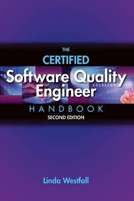 The Certified Software Quality Engineer Handbook By Linda Westfall