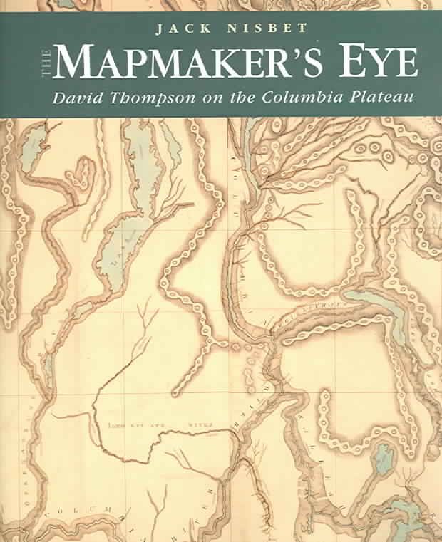 The Mapmaker's Eye By Jack Nisbet 9780874222852 (Paperback)