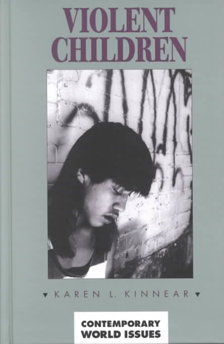 Violent Children: A Reference Handbook By Kinnear, Karen 9780874367867