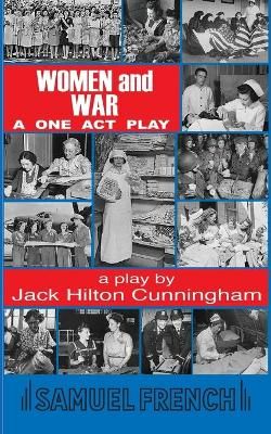 Women and War: A One Act Play By Cunningham, Jack Hilton 9780874408027