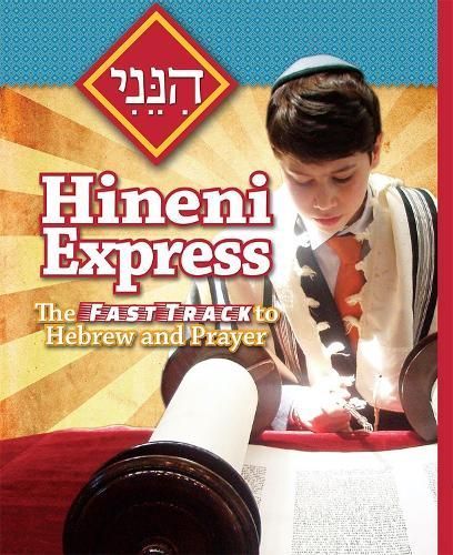Hineni Express: The Fast Track to Hebrew and Prayer By Behrman House