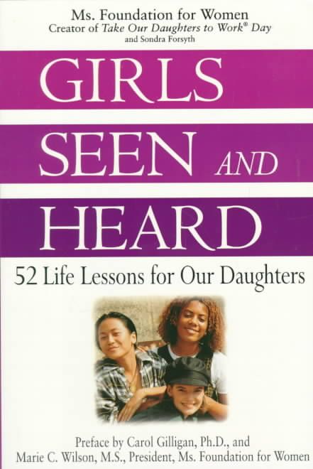 Girls Seen and Heard By MS Foundation for Women 9780874779264