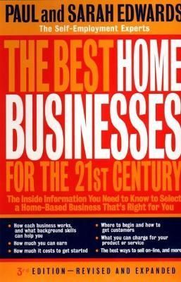 The Best Home Businesses for the 21st Century - 3rd Revised Edition