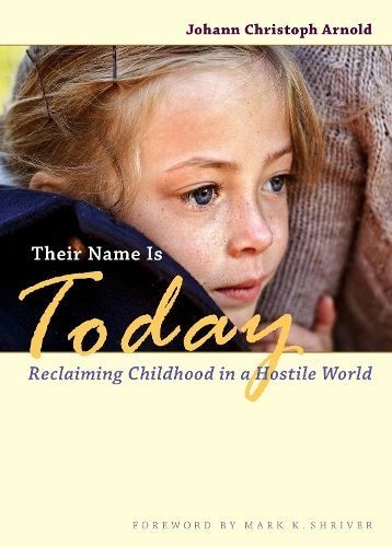 Their Name Is Today By Johann Christoph Arnold 9780874866308