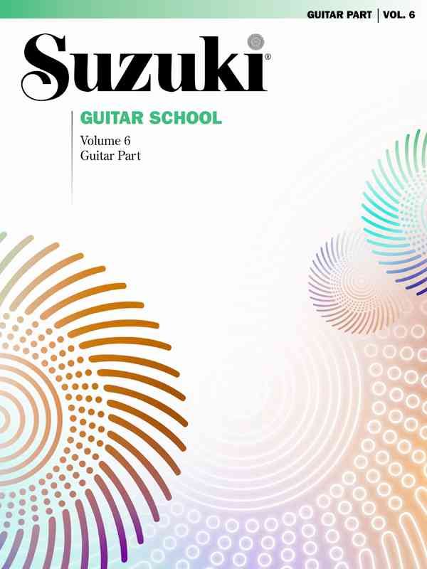 Suzuki Guitar School, Vol 6: Guitar Part By George Sakellariou