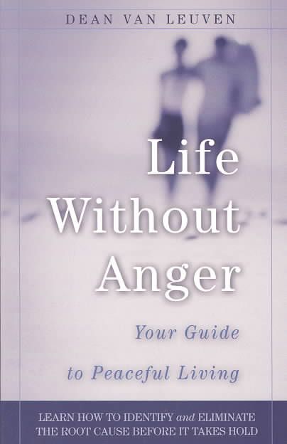 Life Without Anger By Dean Van Leuven 9780875167893 (Paperback)