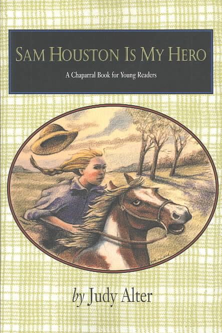 Sam Houston Is My Hero By Judy Alter 9780875652771 (Paperback)