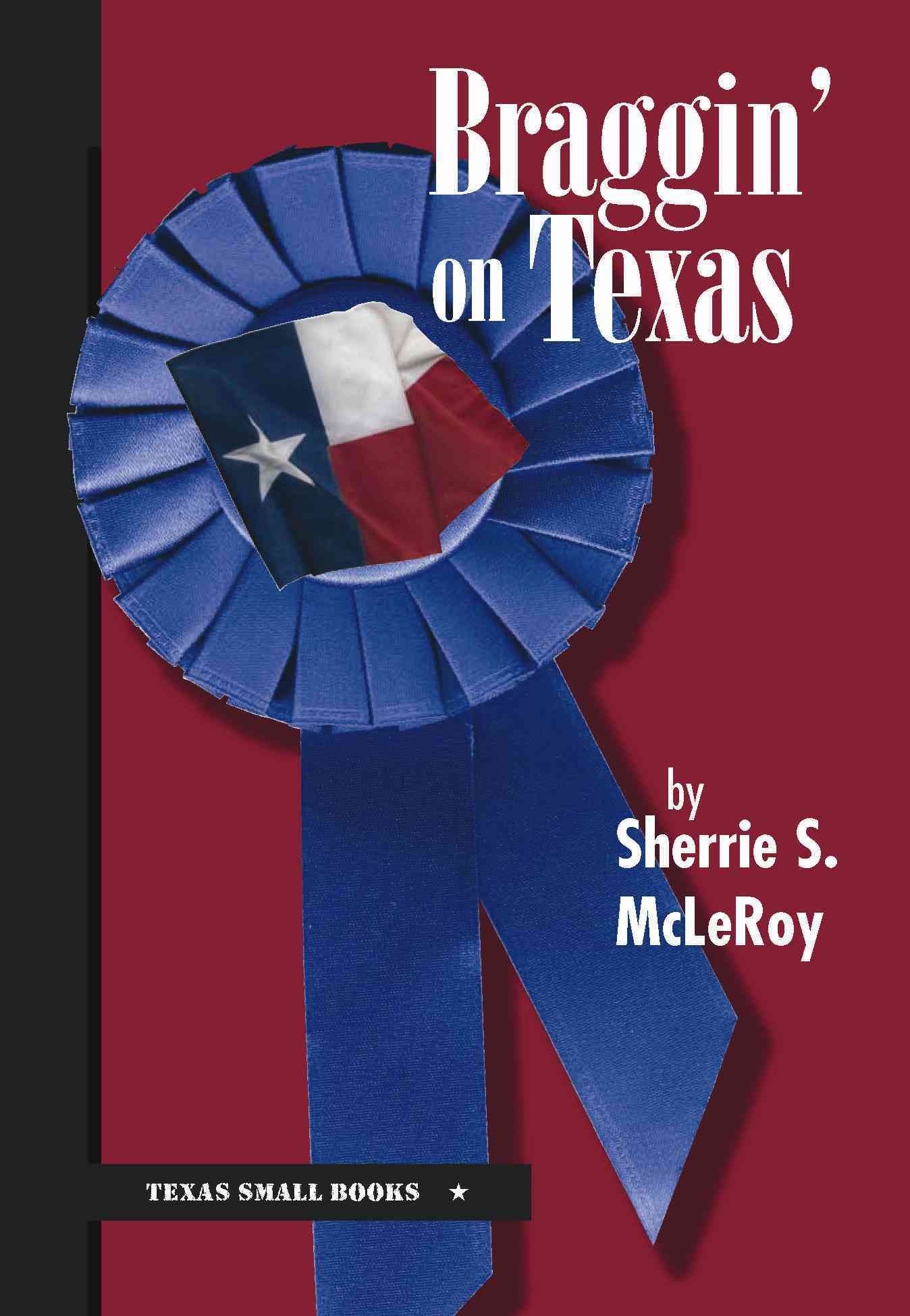 Braggin' on Texas By Sherrie McLeRoy 9780875653853 (Paperback)