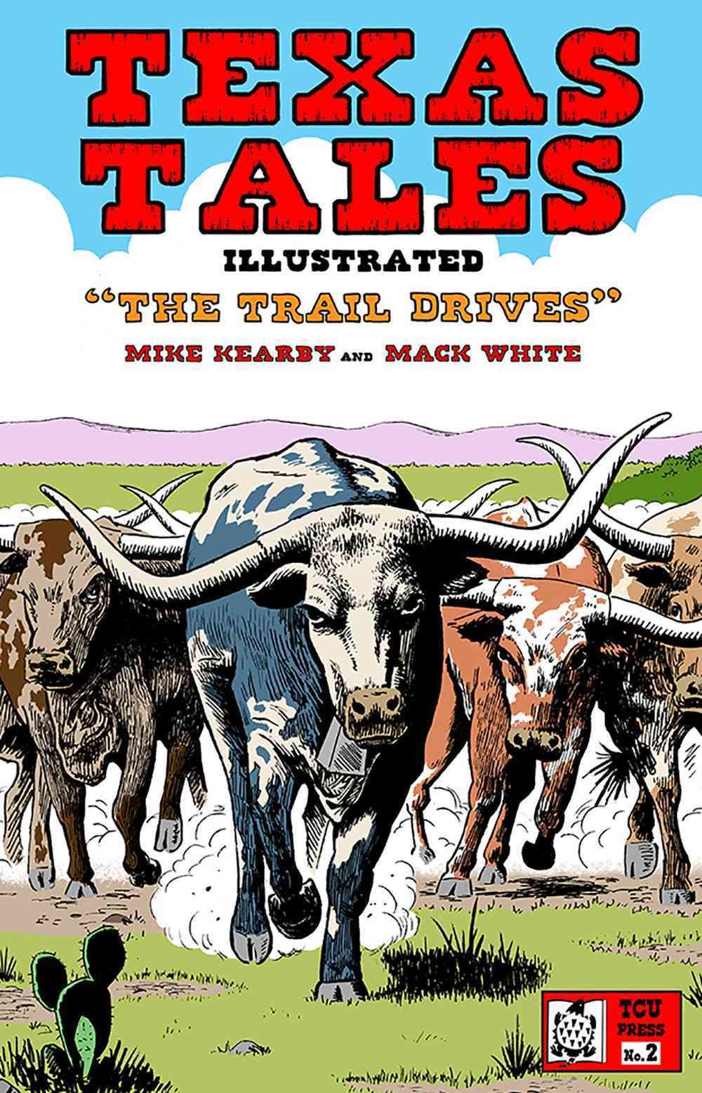 The Trail Drives By Mike Kearby (author), Mack White (artist)