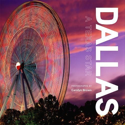 Dallas By Carolyn Brown (photographer) 9780875658186 (Hardback)
