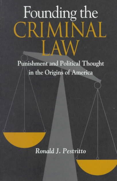 Founding the Criminal Law By Ronald J. Pestritto 9780875802602