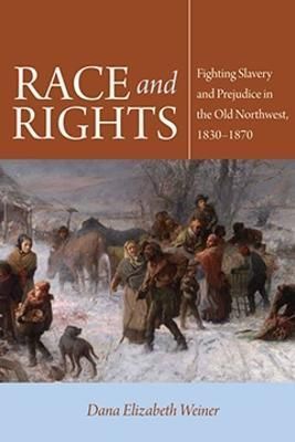 Race and Rights By Dana Elizabeth Weiner 9780875804576 (Hardback)
