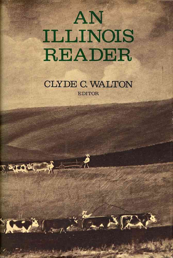 An Illinois Reader By Clyde C. Walton (editor) 9780875805160
