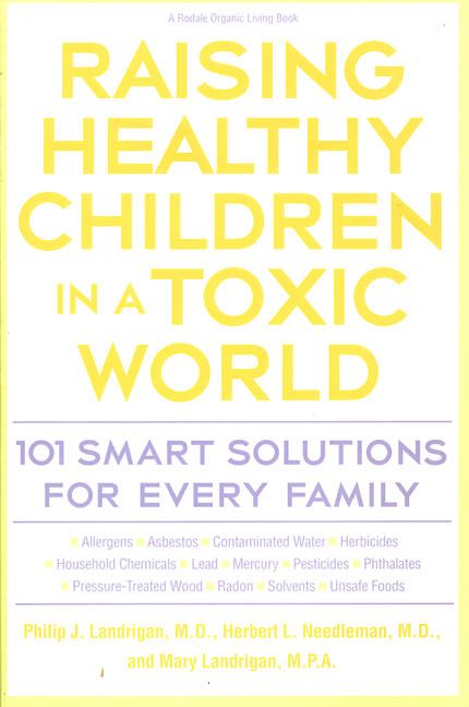 Raising Healthy Children in a Toxic World 9780875969473 (Paperback)
