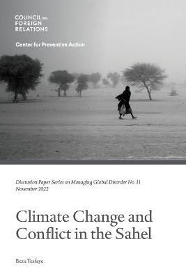 Climate Change and Conflict in the Sahel By Beza Tesfaye 9780876094723