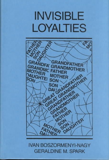 Invisible Loyalties By Ivan Boszormenyi-Nagy 9780876303597 (Hardback)