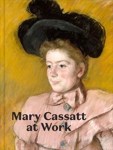Mary Cassatt at Work 9780876333044 (Hardback)