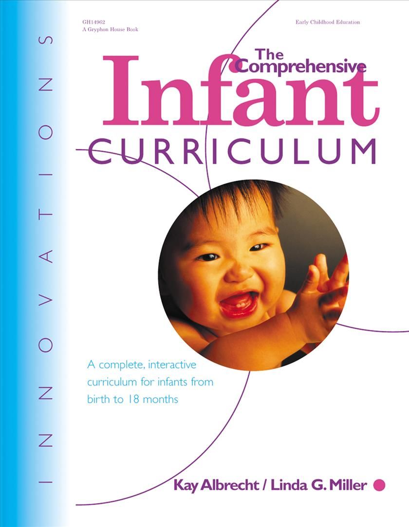The Comprehensive Infant Curriculum By Kay Albrecht, Linda Miller