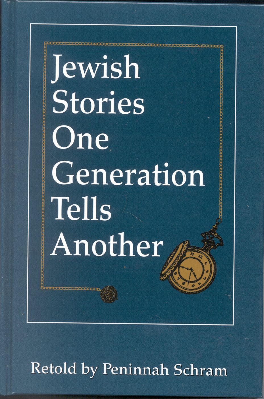 Jewish Stories One Generation Tells Another By Peninnah Schram