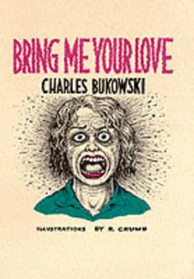 Bring Me Your Love By Charles Bukowski 9780876856062 (Paperback)