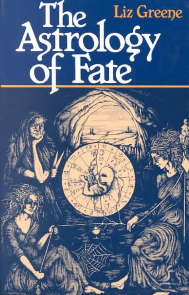 The Astrology of Fate By Liz Greene 9780877286363 (Paperback)