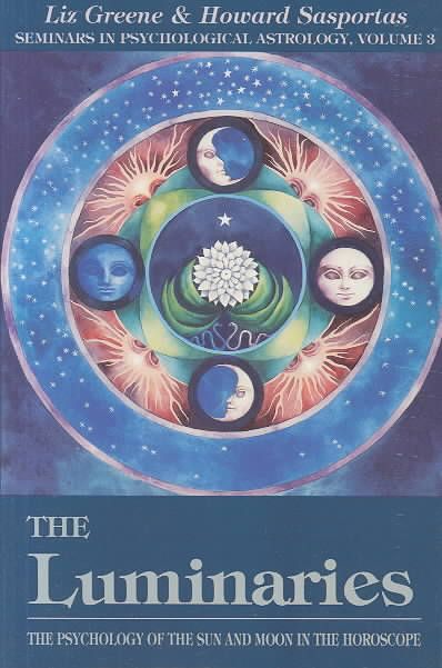 The Luminaries By Liz Greene, Howard Sasportas 9780877287506