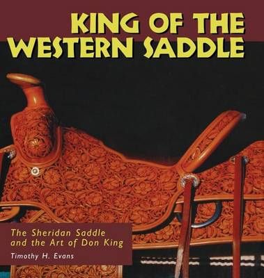 King of the Western Saddle By Tim Evans 9780878058099 (Hardback)
