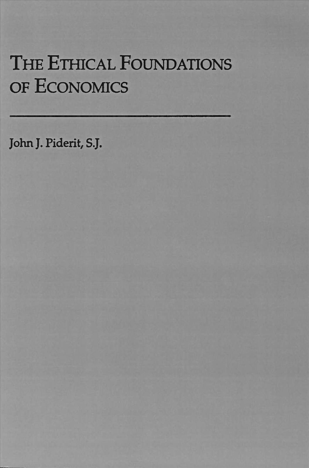 The Ethical Foundations of Economics By John J. Piderit 9780878403653