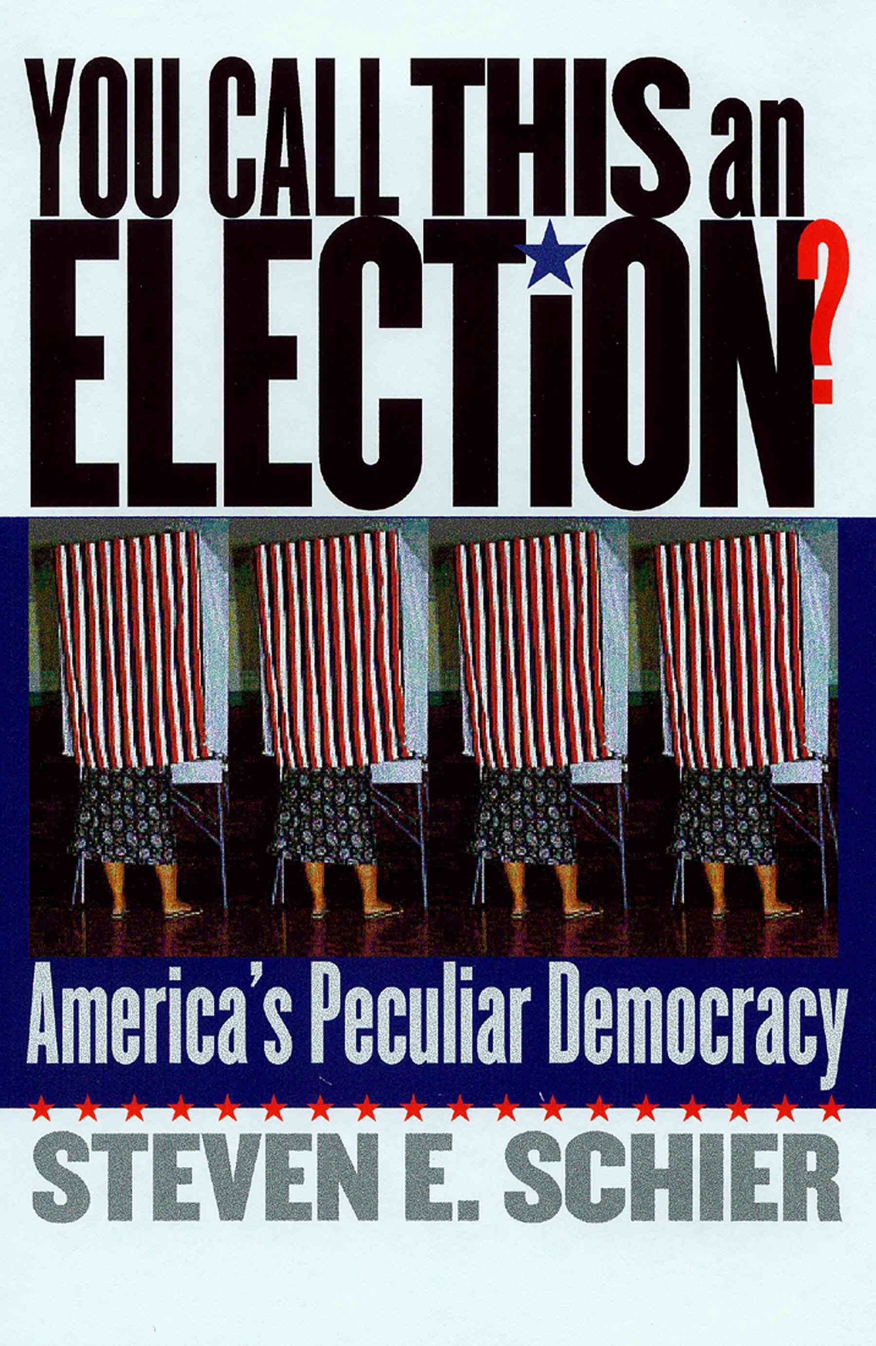 You Call This an Election?: America's Peculiar Democracy 9780878408955