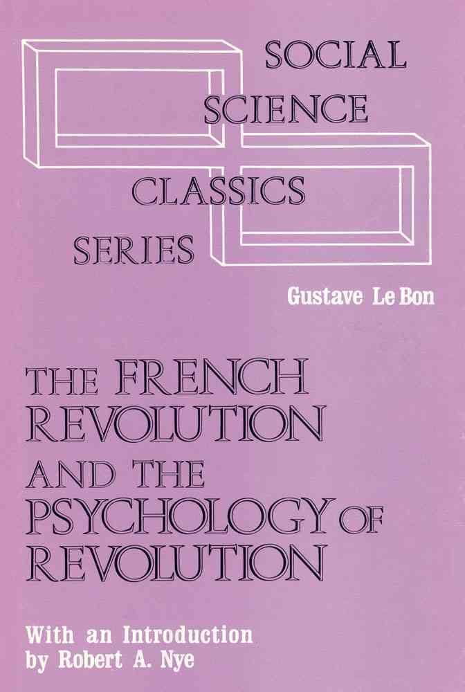 The French Revolution and the Psychology of Revolution 9780878556977