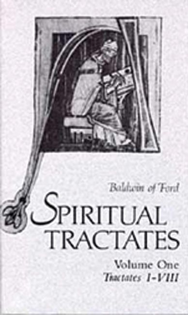 Spiritual Tractates Volumes One and Two By Baldwin of Forde