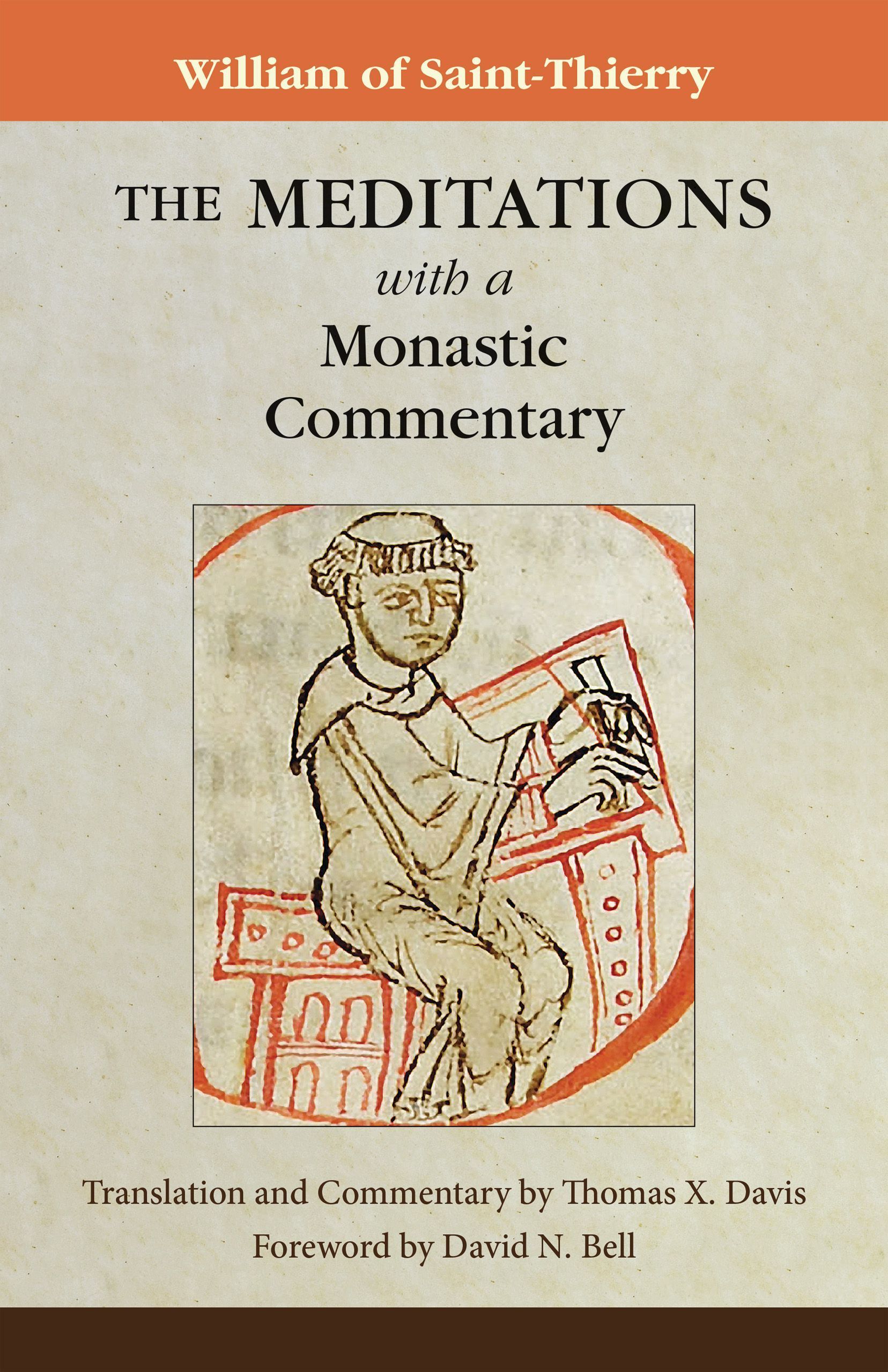 The Meditations with a Monastic Commentary By William of Saint-Thierry