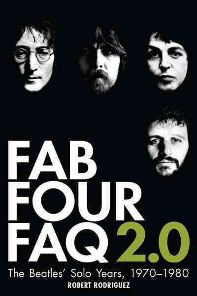 Fab Four FAQ 2.0 By Robert Rodriguez 9780879309688 (Paperback)