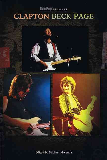 Guitar Player Presents Clapton, Beck, Page By Michael Molenda