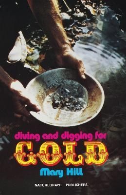 Diving and Digging for Gold By Mary Hill 9780879610050 (Paperback)