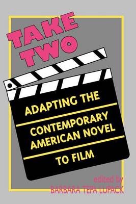 Take Two ? Adapting the Contemporary American Novel to Film