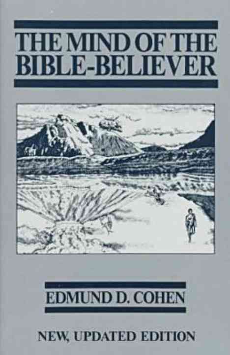 The Mind of the Bible-Believer By Edmund D. Cohen 9780879754952