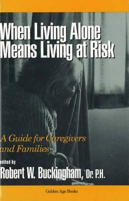 When Living Alone Means Living at Risk By Robert W. Buckingham