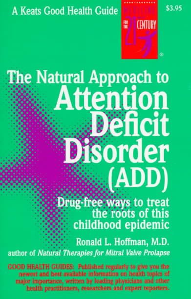 The Natural Approach to Attention Deficit Disorder (ADD) 9780879837792