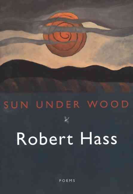 Sun Under Wood By Robert Hass 9780880015578 (Paperback)