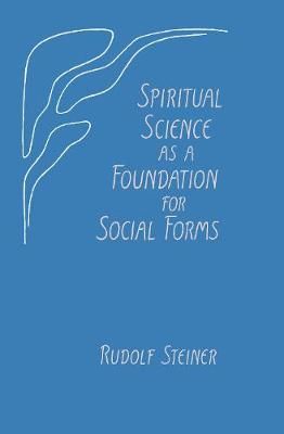 Spiritual Science as a Foundation for Social Forms 9780880101523