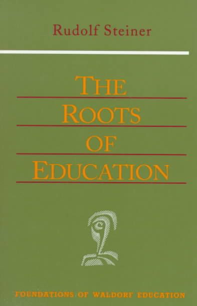 The Roots of Education By Rudolf Steiner 9780880104159 (Paperback)
