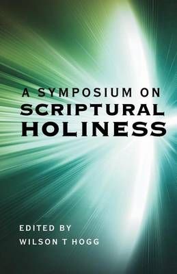 A Symposium on Scriptural Holiness 9780880195959 (Paperback)