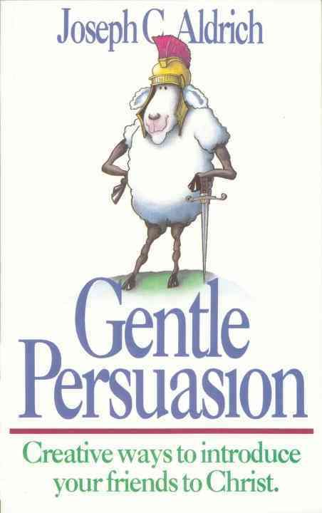 Gentle Persuasion By Joseph C. Aldrich 9780880702539 (Paperback)