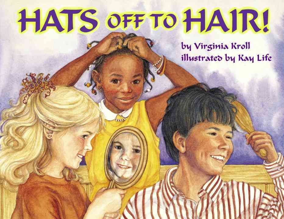 Hats Off to Hair! By Virginia L. Kroll, Kay Life 9780881068689